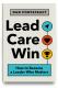 LEAD. CARE. WIN. How to Become a Leader Who Matters