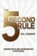 The 5 Second Rule: Transform your Life, Work, and Confidence with Everyday Courage