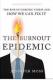 The Burnout Epidemic